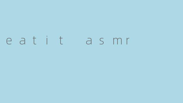 eatit asmr